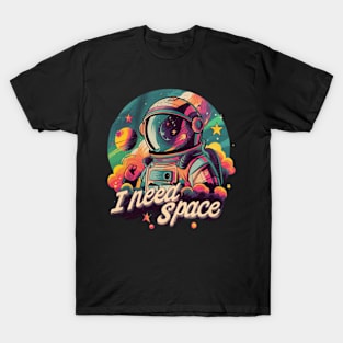 I need space T-Shirt